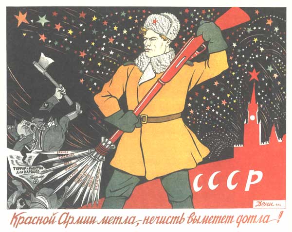 ������ �������� ����� ����� ������� ������� �����!�
Placard �Broom of Red Army will sweep the evil-doer completely!�