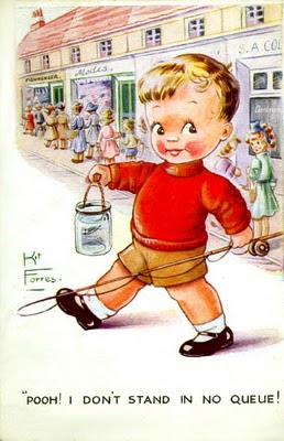 �. ������. ��! � �� ���� �� � ����� �������!
Pooh! I don't stand in no queue! by Kit Forres